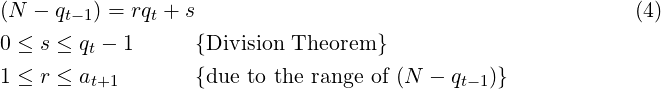 (N − q   ) = rq  + s                                          (4)
      t−1     t
0 ≤ s ≤ qt − 1      {Division Theorem }
1 ≤ r ≤ at+1        {due to the range of (N − qt−1)} 