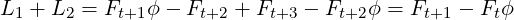 L1 + L2 = Ft+1ϕ − Ft+2 + Ft+3 − Ft+2ϕ = Ft+1 − Ftϕ
