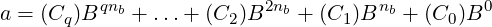 a = (Cq)Bqnb + ...+ (C2)B2nb + (C1 )Bnb + (C0 )B0
