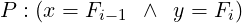 P : (x = Fi−1 ∧  y = Fi)
